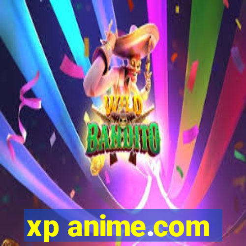 xp anime.com